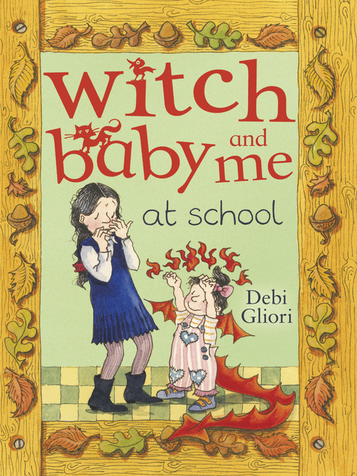 Title details for Witch Baby and Me at School by Debi Gliori - Available